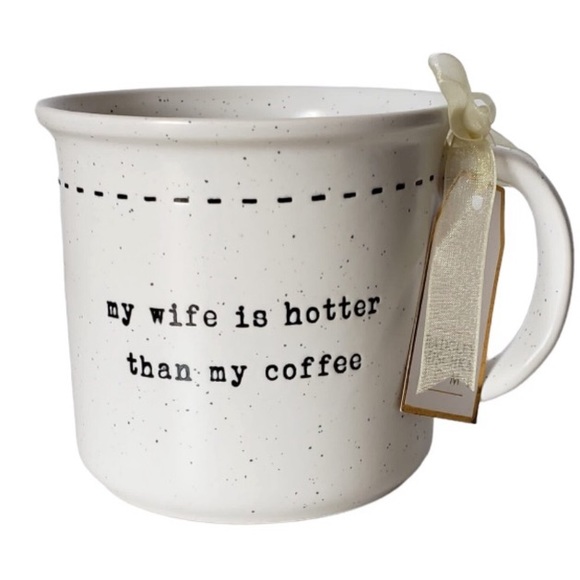 Badgley Mischka “ My Wife Is Hotter Than My Coffee “ white mug coffe cup - Picture 1 of 5
